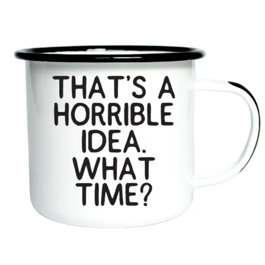 Horrible Idea Mug